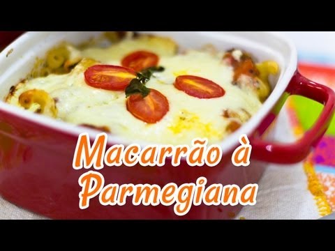 MACARRÃO À PARMEGIANA DE FORNO (Como fazer a receita em passo a passo) - Receitas de Minuto #56