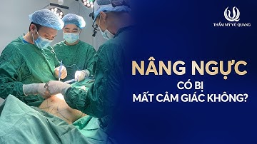 NÂNG NGỰC CÓ BỊ MẤT CẢM GIÁC KHÔNG? DR.VŨQUANG