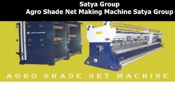 Satya Group Shadenet Machine Manufacturer in Valsad India