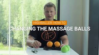 How to change the massage balls for HighBaller