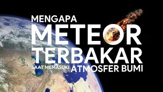 Mengapa METEOR TERBAKAR saat Memasuki ATMOSFER BUMI?