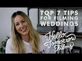 Top 7 tips for filming weddings