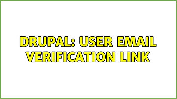 Drupal: User email verification link