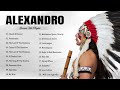 Alexandro Querevalú Greatest Hits Collection - Best Pan Flute Music By Alexandro Querevalú