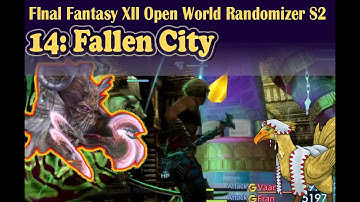 EP14: Fallen City: FFXII Open World Randomizer S2