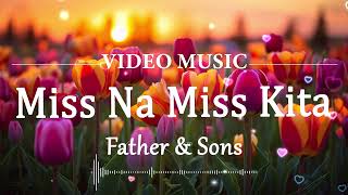 Miss Na Miss Kita - Father & Sons