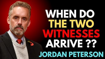 When Do The Two Witnesses Arrive? (Biblical Power is Coming!) | DR. JORDAN PETERSON SERMON