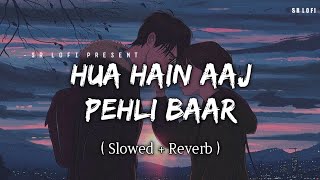 Hua Hain Aaj Pehli Baar - Lofi (Slowed + Reverb) | Armaan Malik, Palak Muchhal | SR Lofi Resimi