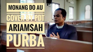 Monang do au ( Cipt. Pdt. Darma Sitopu ) Covered by Pdt Ariamsah Purba  || Lagu Rohani Simalungun