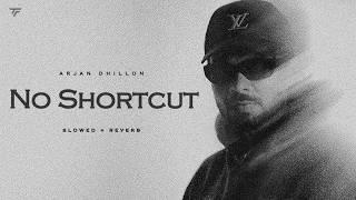 No Shortcut (Slowed + Reverb) | Arjan Dhillon | Mxrci