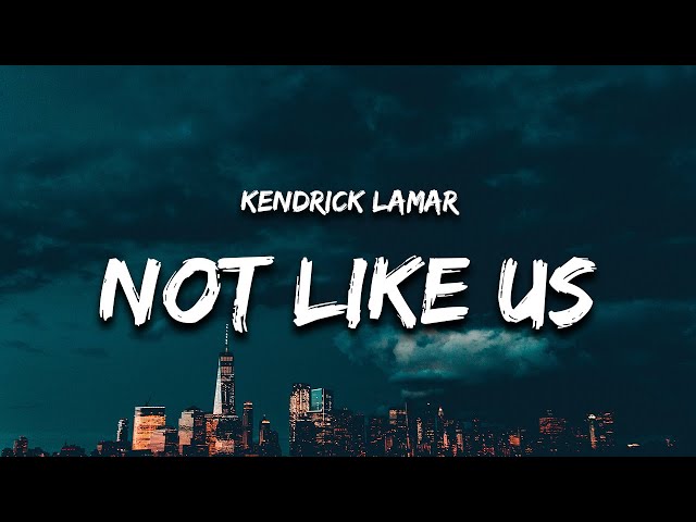 Kendrick Lamar - Not Like Us (Lyrics) (Drake Diss) class=