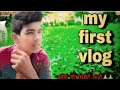 My first vlog   my first on youtube  ashutosh raj 55   my first vlog