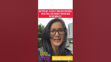 Before Mt. Everest was discovered, what was the highest mountain in the world?