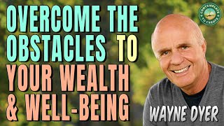 How to Access the Unlimited Abundance Awaiting Us at Every Moment - Wayne Dyer