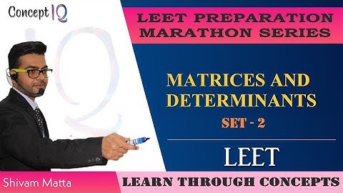 Matrices & Determinants Set-2  |Concept IQ| #conceptiq #LEET #IPULEET #PULEET#UPCET #PULEET #HSTES