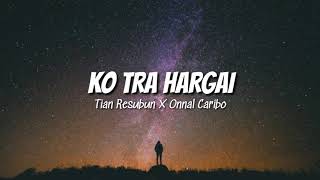 Ko Tra Hargai (REMAKE) Tian Resubun X Onnal Caribo [LIRIK] 2K19