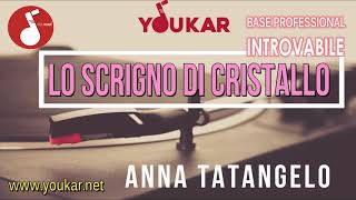 KARAOKE ANNA TATANGELO LO SCRIGNO DI CRISTALLO