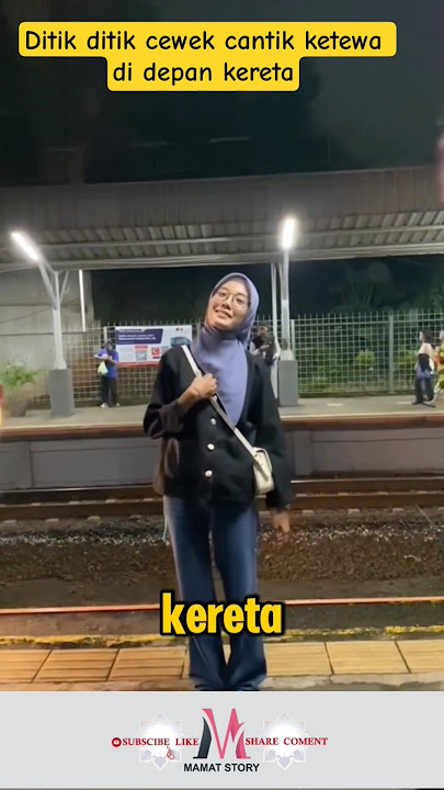 DETIK DETIK CEWEK CANTIK TERTAWA  DI DEPAN KERETA#shorts#viralvideo#cewekcantik