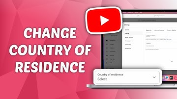 How to Change Country of Residence on YouTube