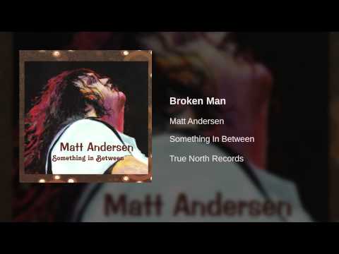 Matt Andersen - Broken Man