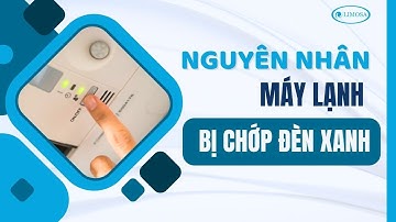 Nguyên Nhân Máy Lạnh Bị Chớp Đèn Xanh - Cách Khắc Phục | Limosa