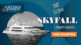 SKYFALL 190' (57m) Trinity Superyacht Charter — Video Tour