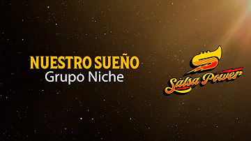 Nuestro Sueño, Grupo Niche, Video Letra - Salsa Power