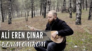Ali Eren Çınar & Benim Ömrüm Resimi