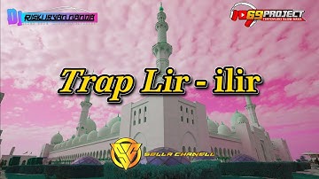 Trap slow bass religi LIR ILIR remix riski irfan nanda #69project
