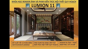 RENDER NHANH NHẤT KIẾN TRÚC NỘI THẤT -LUMION