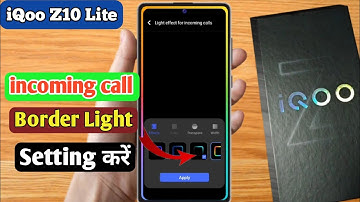 iqoo z10 lite border lite setting,iqoo z10 lite incoming call light setting