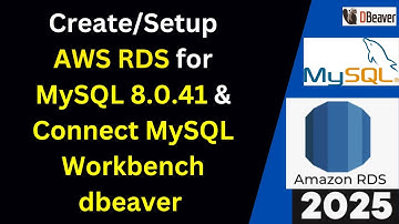 How to Create/setup AWS RDS for MySQL 8.0.41& Connect from MySQL Workbench and Dbeaver |2025 Updated