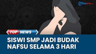 Nasib Pilu Siswi SMP di Lampung, Disekap 3 Hari Tanpa Makan hanya Dicekoki Miras hingga Dirudapaksa