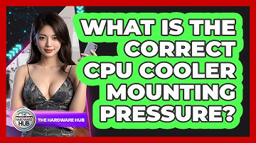 What Is The Correct CPU Cooler Mounting Pressure? - The Hardware Hub