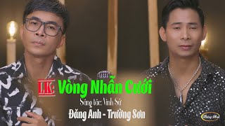 Liên Khúc Vòng Nhẫn Cưới . Song Ca Đăng Anh -  Trường Sơn . Nhạc Xưa Nghe Tê Tái.