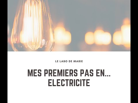 Mes premiers pas en... Electricité