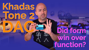 Khadas Tone 2 DAC Review - Did form win over function?