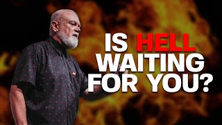 Is Hell Waiting For You?