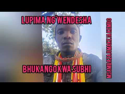 Lupima Ng Wendesha Bhukango Kwa Subhi