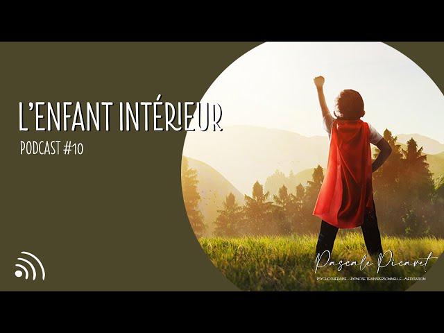 Podcast #10 : L'Enfant Intérieur 
