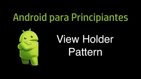 Curso Android 27 - View Holder Pattern