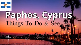 Paphos Travel Guide  - 12+1 Incredible Things To Do In Paphos!