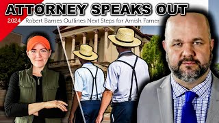 ‼️"AMISH FARMER MOVES TO TRIAL" Robert Barnes on Next Steps 2024 | Amos Miller Organic Farm