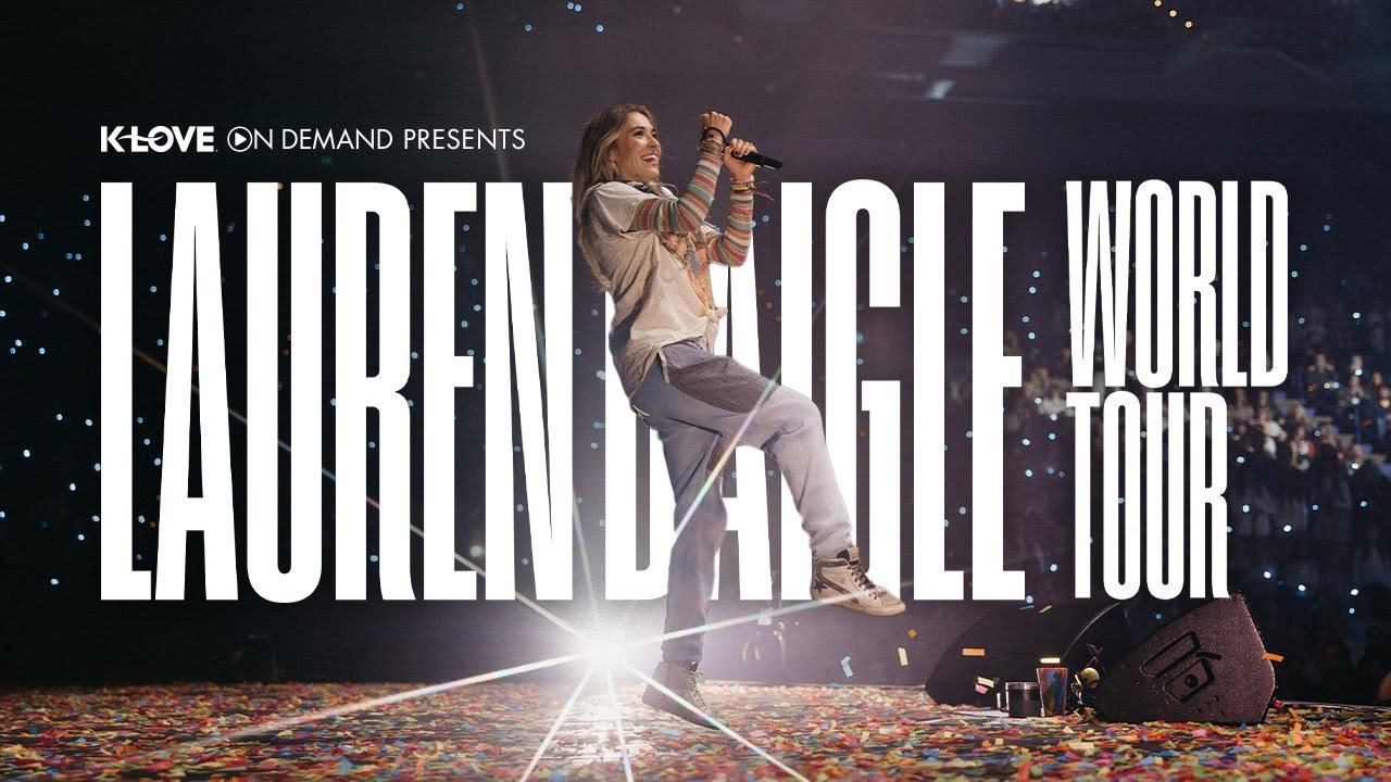 Lauren Daigle World Tour Watch FREE On K LOVE On Demand YouTube