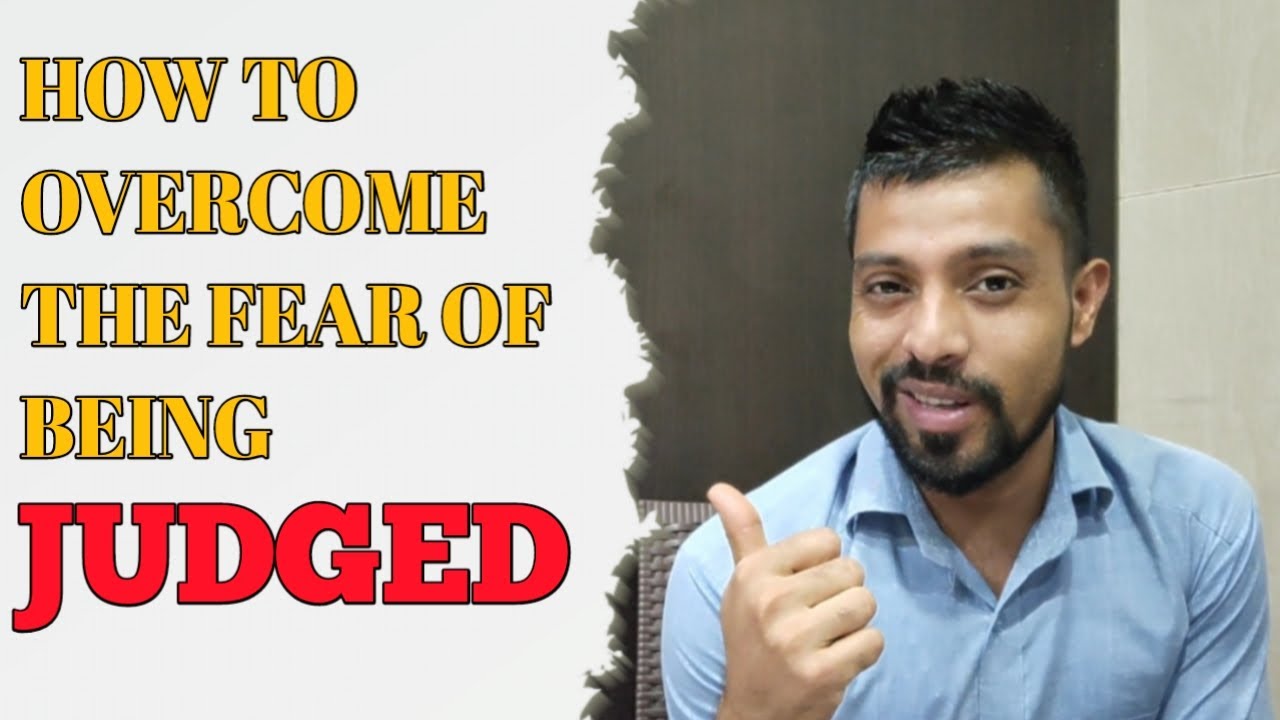 How to overcome the fear of being judged - YouTube
