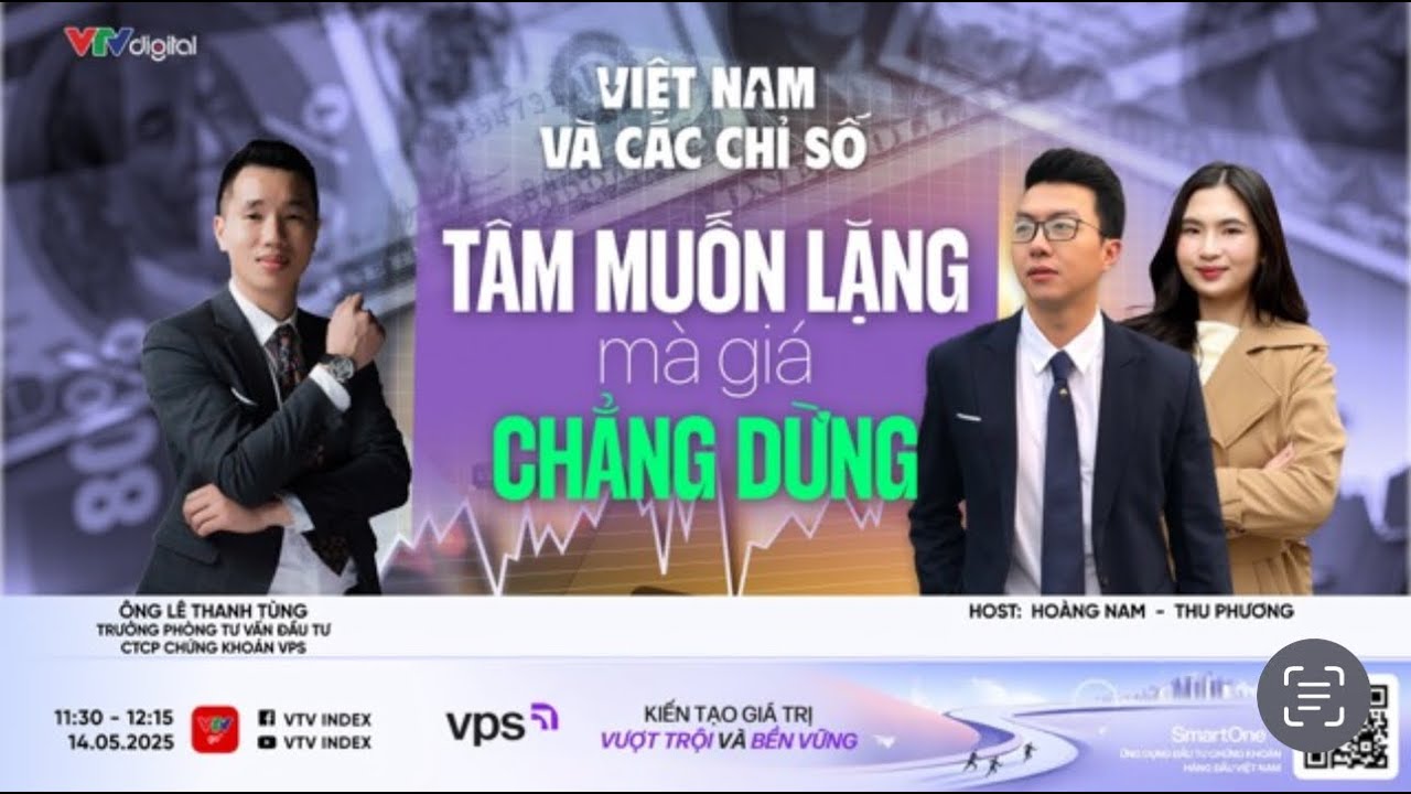 VIỆT NAM VÀ CÁC CHỈ SỐ 14/05/2025: TÂM MUỐN LẶNG MÀ GIÁ CHẲNG DỪNG | VTV Index