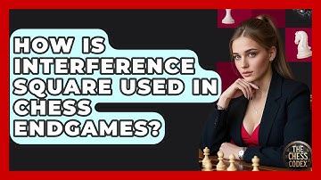 How Is Interference Square Used In Chess Endgames? - The Chess Codex