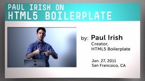 Paul Irish on HTML5 Boilerplate