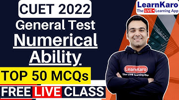 CUET 2022 General Test | Section 3 | Numerical Ability Top 50 MCQs - Mock Test🔥