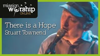 Stuart Townend - There Is A Hope chords